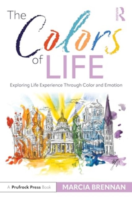 The Colors of Life : Exploring Life Experience Through Color and Emotion, Paperback / softback Book