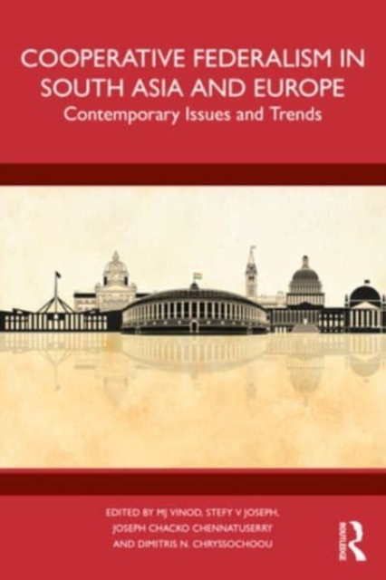 Cooperative Federalism in South Asia and Europe : Contemporary Issues and Trends,  Book