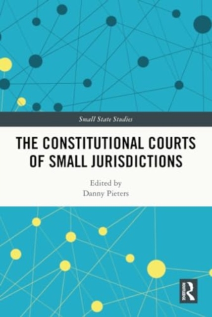 The Constitutional Courts of Small Jurisdictions, Hardback Book