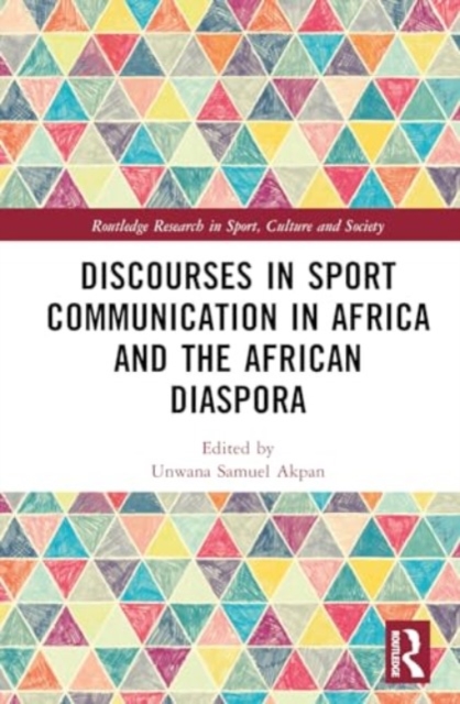 Discourses in Sport Communication in Africa and the African Diaspora, Hardback Book