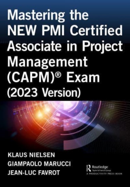 Mastering the NEW PMI Certified Associate in Project Management (CAPM)® Exam (2023 Version), Paperback / softback Book