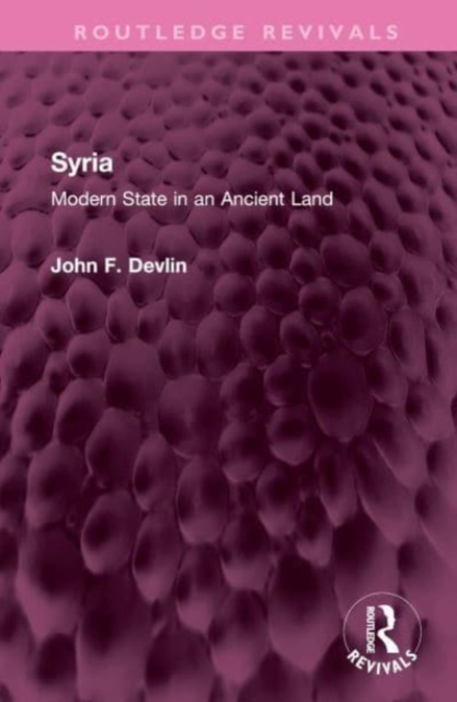 Syria : Modern State in an Ancient Land, Hardback Book