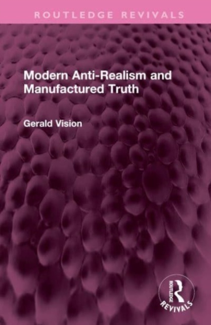 Modern Anti-Realism and Manufactured Truth, Hardback Book