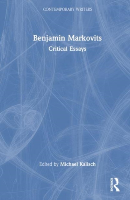 Benjamin Markovits : Critical Essays, Paperback / softback Book