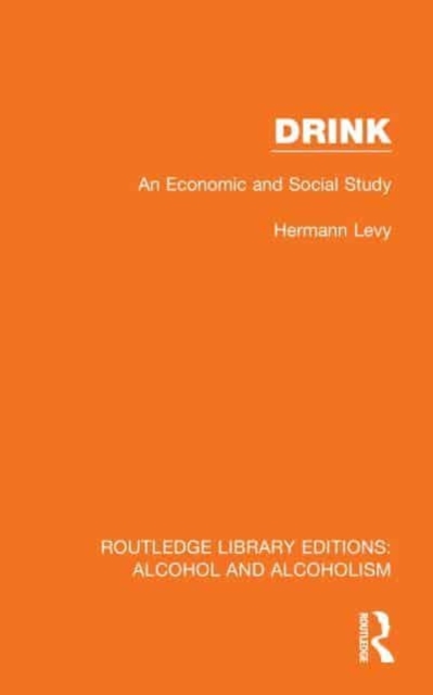 Drink : An Economic and Social Study, Hardback Book