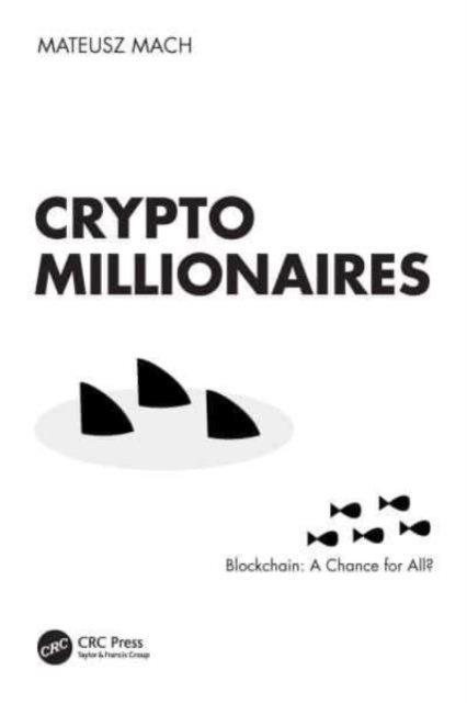 Crypto Millionaires : Blockchain: A Chance for All?, Paperback / softback Book