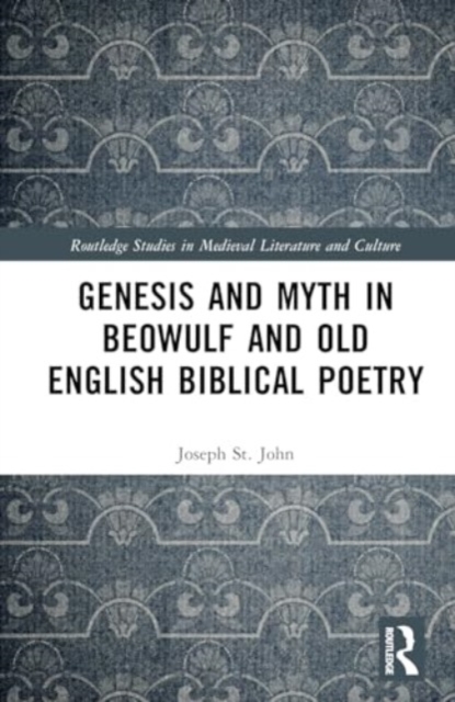 Genesis Myth in Beowulf and Old English Biblical Poetry, Hardback Book