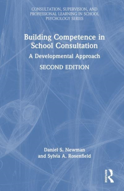 Building Competence in School Consultation : A Developmental Approach, Hardback Book