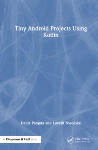 Tiny Android Projects Using Kotlin, Hardback Book