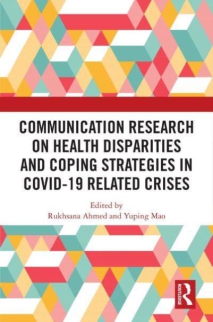 Communication Research on Health Disparities and Coping Strategies in COVID-19 Related Crises, Hardback Book