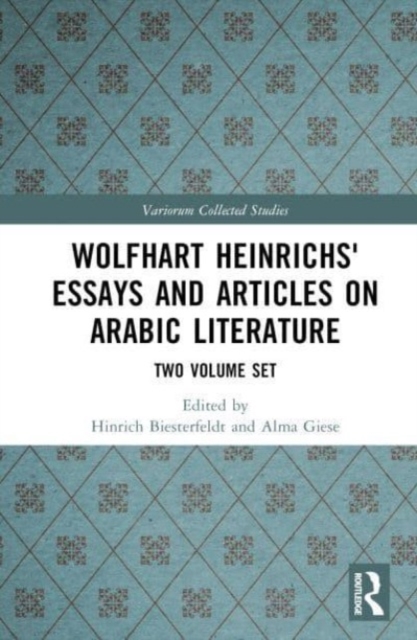Wolfhart Heinrichs' Essays and Articles on Arabic Literature : Two Volume Set, Multiple-component retail product Book
