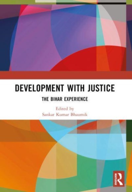 Development with Justice : The Bihar Experience, Paperback / softback Book