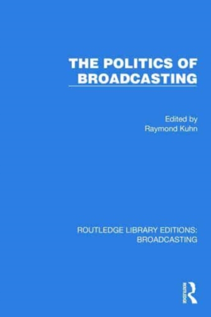 The Politics of Broadcasting, Hardback Book