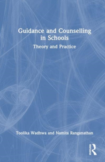 Guidance and Counselling in Schools : Theory and Practice, Hardback Book