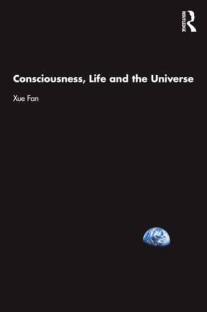 Consciousness, Life and the Universe, Paperback / softback Book