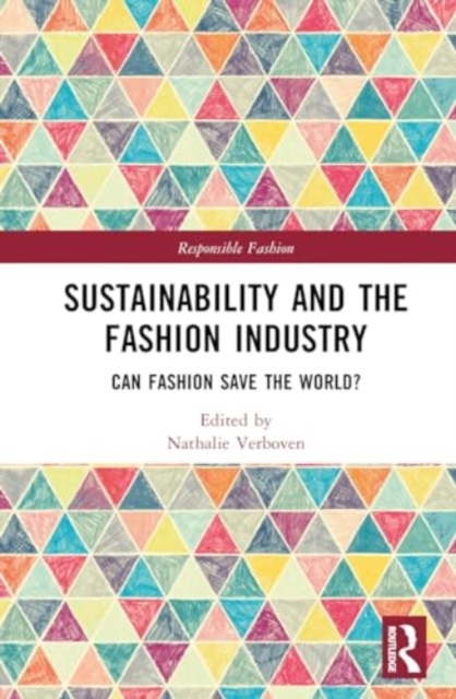 Sustainability and the Fashion Industry : Can Fashion Save the World?, Hardback Book