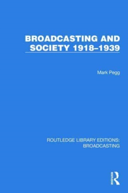 Broadcasting and Society 1918–1939, Hardback Book