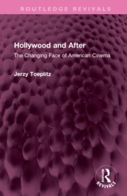 Hollywood and After : The Changing Face of American Cinema, Hardback Book