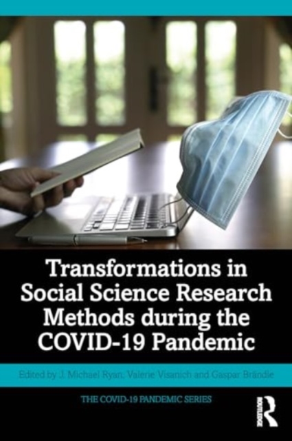 Transformations in Social Science Research Methods during the COVID-19 Pandemic, Paperback / softback Book