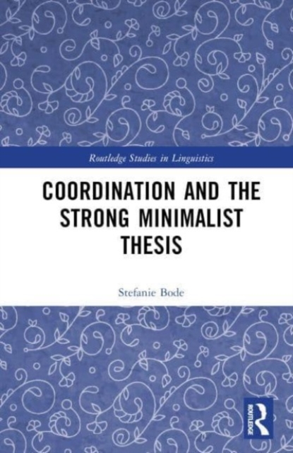 Coordination and the Strong Minimalist Thesis, Hardback Book