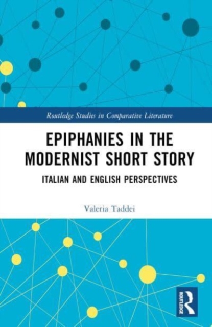 Epiphanies in the Modernist Short Story : Italian and English Perspectives, Hardback Book