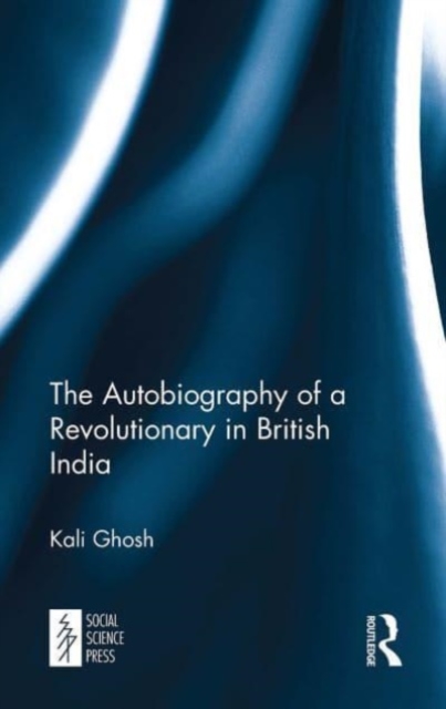 The Autobiography of a Revolutionary in British India, Paperback / softback Book