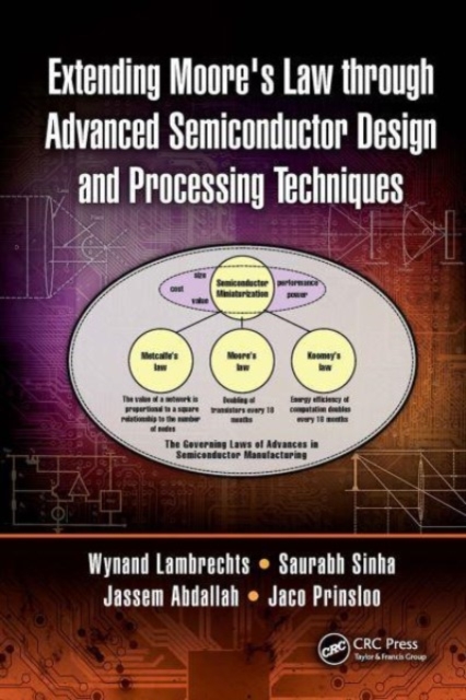 Extending Moore's Law through Advanced Semiconductor Design and Processing Techniques, Paperback / softback Book