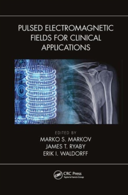 Pulsed Electromagnetic Fields for Clinical Applications, Paperback / softback Book
