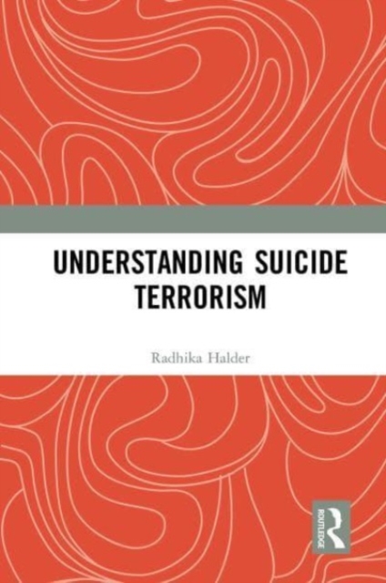 Understanding Suicide Terrorism, Paperback / softback Book