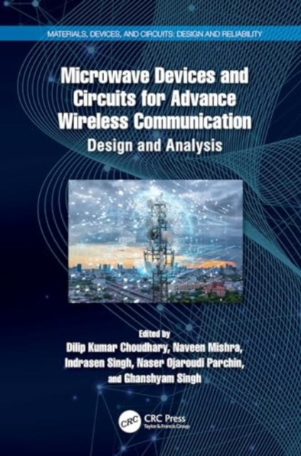 Microwave Devices and Circuits for Advance Wireless Communication : Design and Analysis, Hardback Book