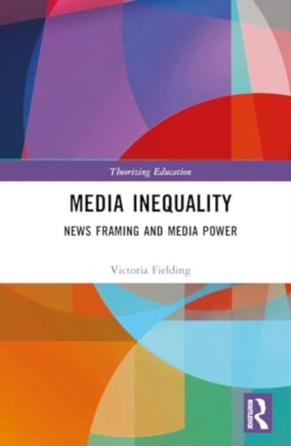 Media Inequality : News Framing and Media Power, Hardback Book