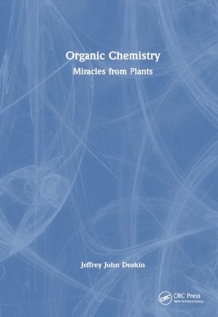 Organic Chemistry : Miracles from Plants, Hardback Book