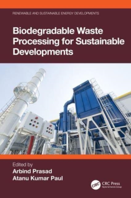 Biodegradable Waste Processing for Sustainable Developments, Hardback Book