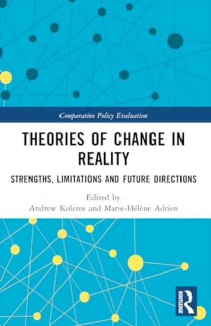 Theories of Change in Reality : Strengths, Limitations and Future Directions, Paperback / softback Book