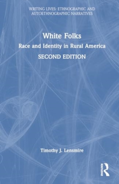 White Folks : Race and Identity in Rural America, Hardback Book