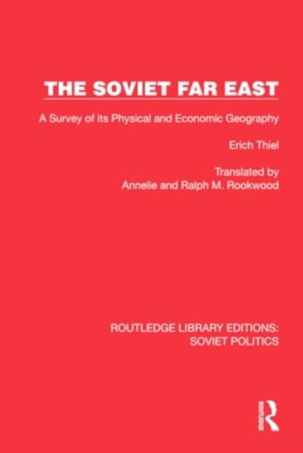 The Soviet Far East : A Survey of its Physical and Economic Geography, Hardback Book
