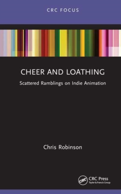 Cheer and Loathing : Scattered Ramblings on Indie Animation, Hardback Book