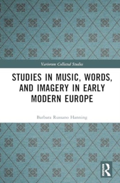 Studies in Music, Words, and Imagery in Early Modern Europe, Hardback Book