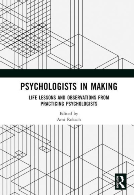 Psychologists in Making : Life Lessons and Observations from Practicing Psychologists, Hardback Book