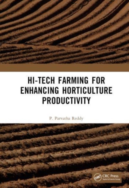 Hi-Tech Farming for Enhancing Horticulture Productivity, Hardback Book