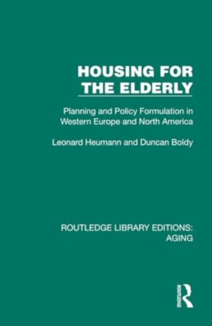 Housing for the Elderly : Planning and Policy Formulation in Western Europe and North America, Hardback Book