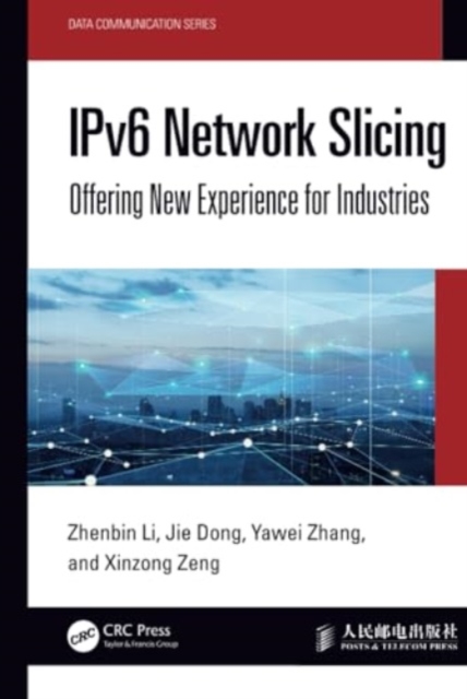 IPv6 Network Slicing : Offering New Experience for Industries, Hardback Book