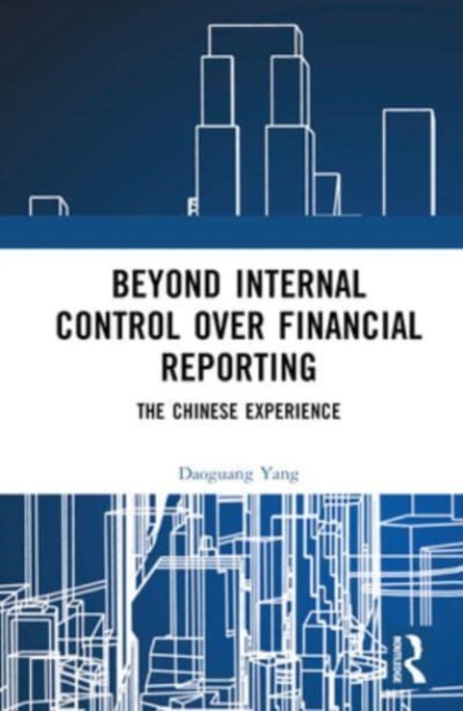 Beyond Internal Control over Financial Reporting : The Chinese Experience, Hardback Book