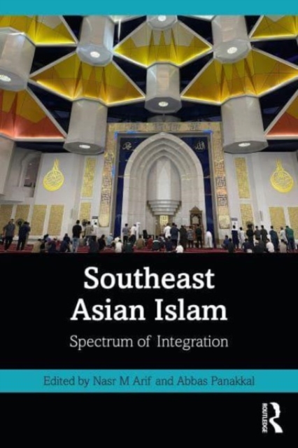 Southeast Asian Islam : Integration and Indigenisation, Paperback / softback Book