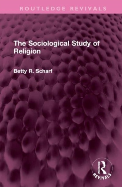 The Sociological Study of Religion, Hardback Book