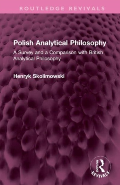 Polish Analytical Philosophy : A Survey and a Comparison with British Analytical Philosophy, Hardback Book