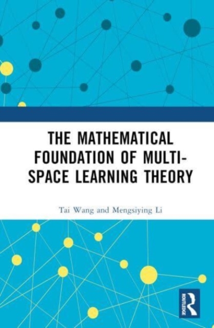 The Mathematical Foundation of Multi-space Learning Theory, Hardback Book