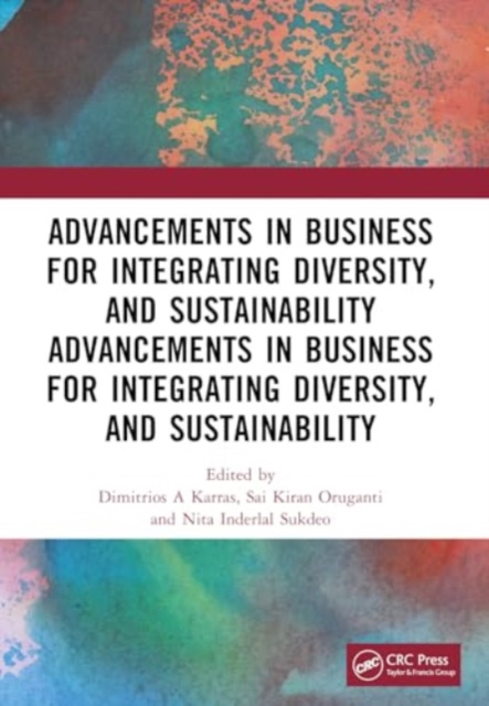 Advancements in Business for Integrating Diversity, and Sustainability : Towards a More Equitable and Resilient Businesses in the Developing World, Paperback / softback Book