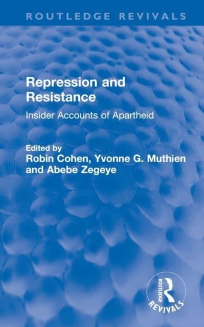 Repression and Resistance : Insider Accounts of Apartheid, Hardback Book