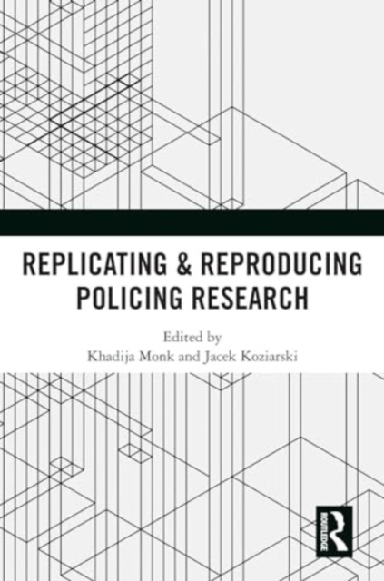 Replicating & Reproducing Policing Research, Hardback Book